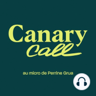 Canary Call #3 Trouver sa propre raison d’être, Cyrielle Hariel