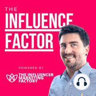 Why Brands Partner With Influencers? The Influence Factor Podcast - Ep 8 (Influencer Marketing)