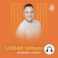 LOS40 Urban con Ramsés López, 08-09h - 09/05/2024