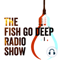 Fish Go Deep Podcast 2012 #40