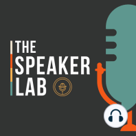 Our Best Practical Advice for Speakers from The Speaker Lab Team