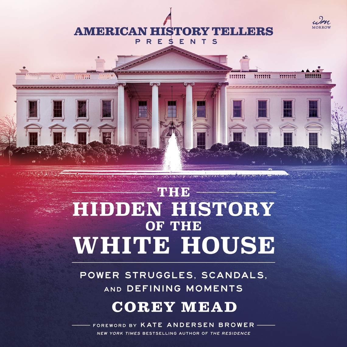The Hidden History of the White House by Corey Mead (Audiobook) - Read ...