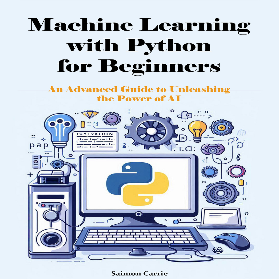 Machine Learning with Python for Beginners by Saimon Carrie (Audiobook ...