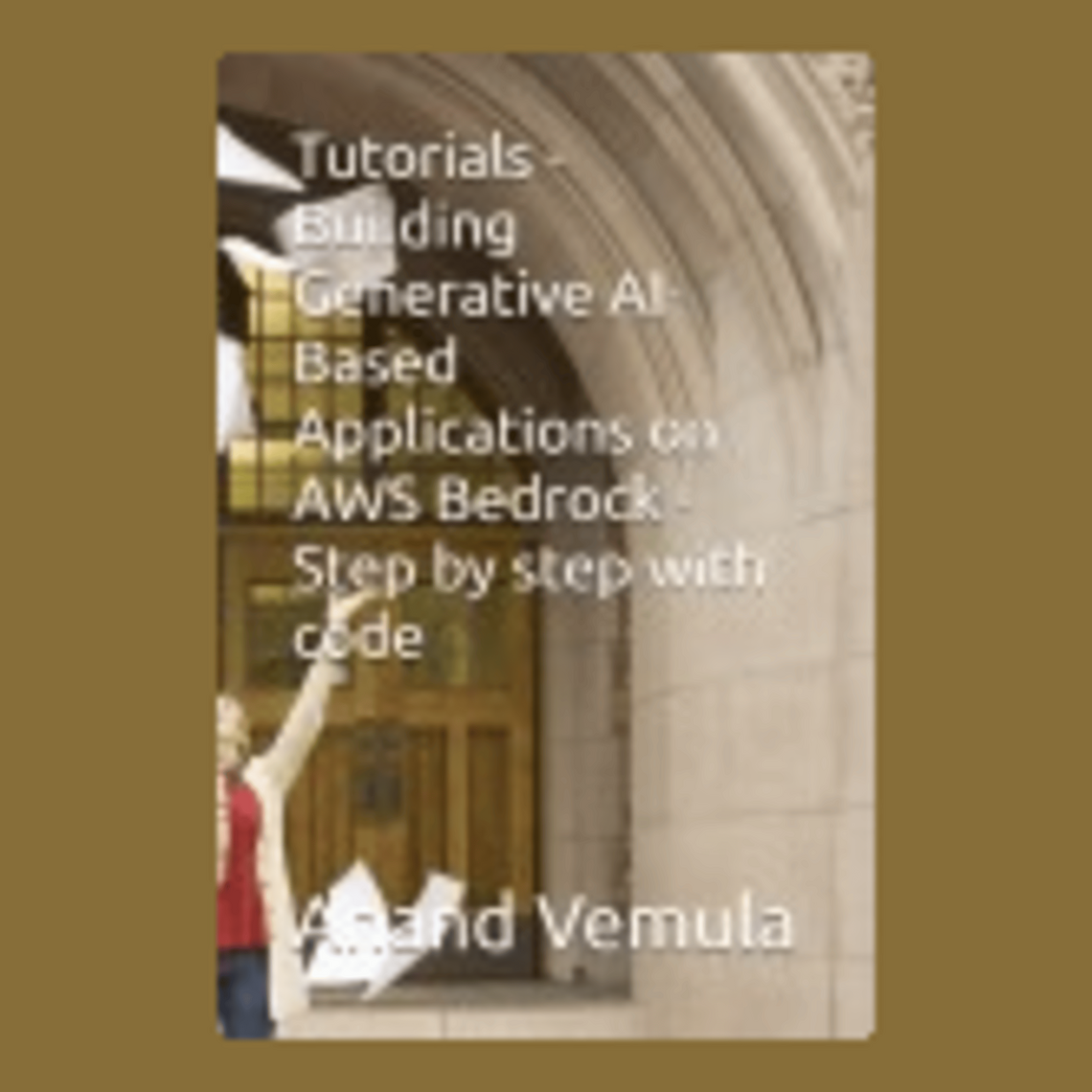 Tutorials - Building Generative AI-Based Applications on AWS Bedrock by ...