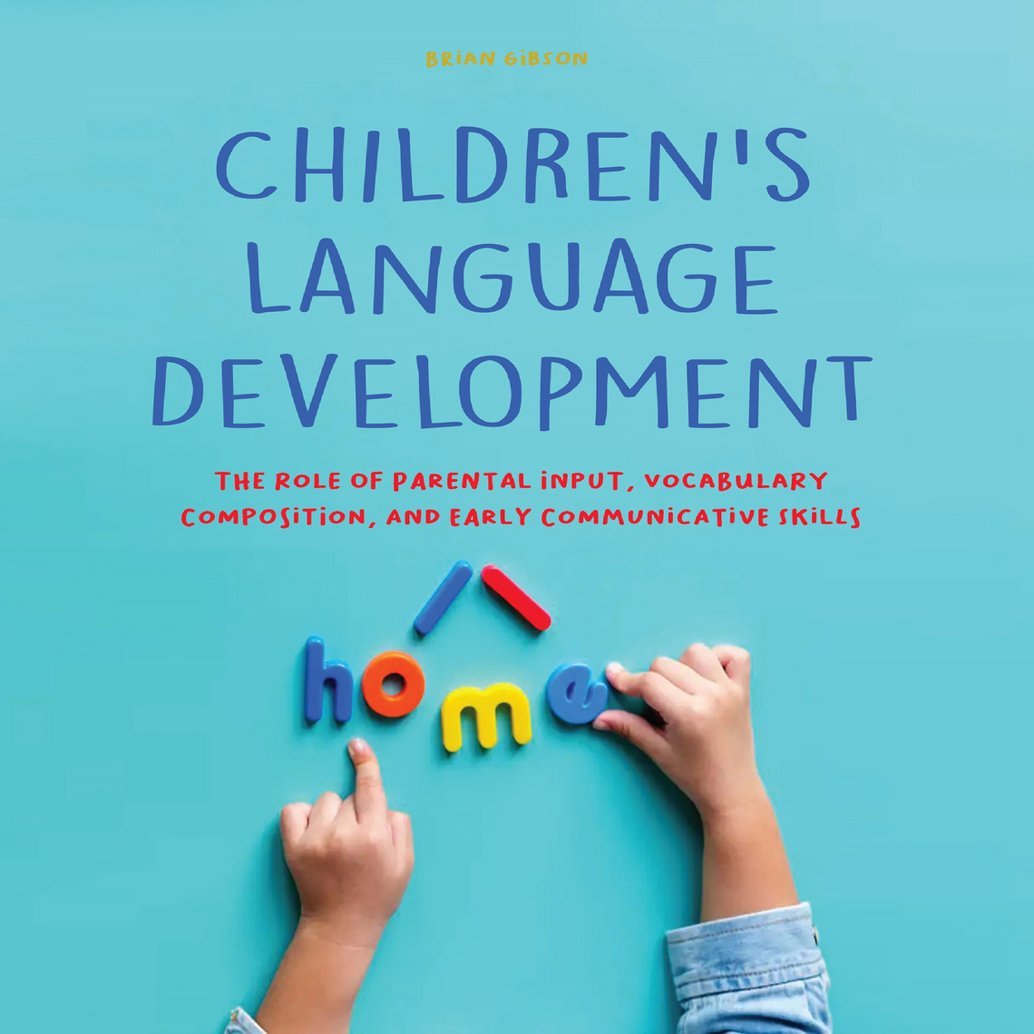 Children's Language Development by Brian Gibson (Audiobook) - Read free ...