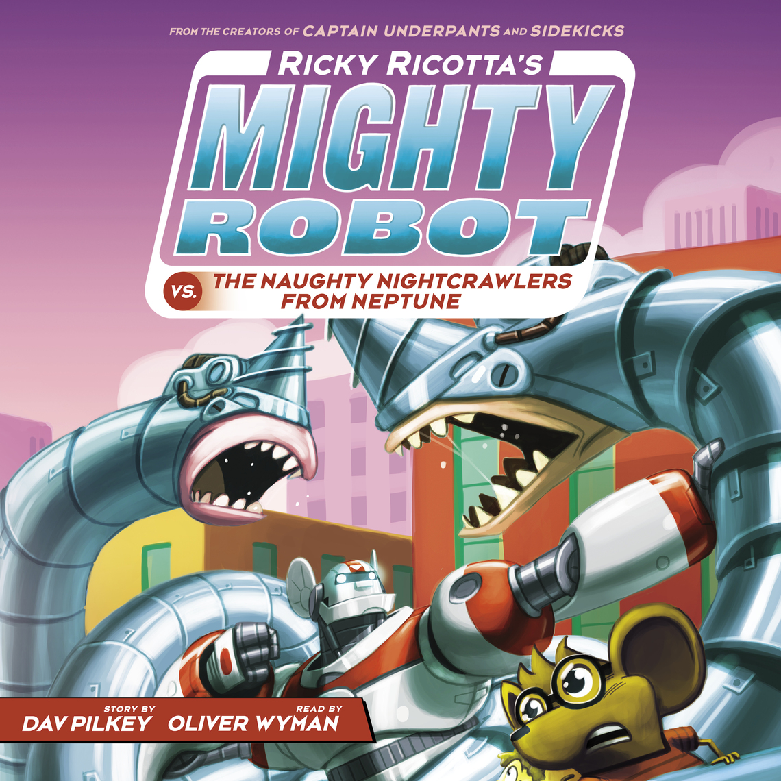 Ricky Ricotta's Mighty Robot vs. the Naughty Nightcrawlers from Neptune ...