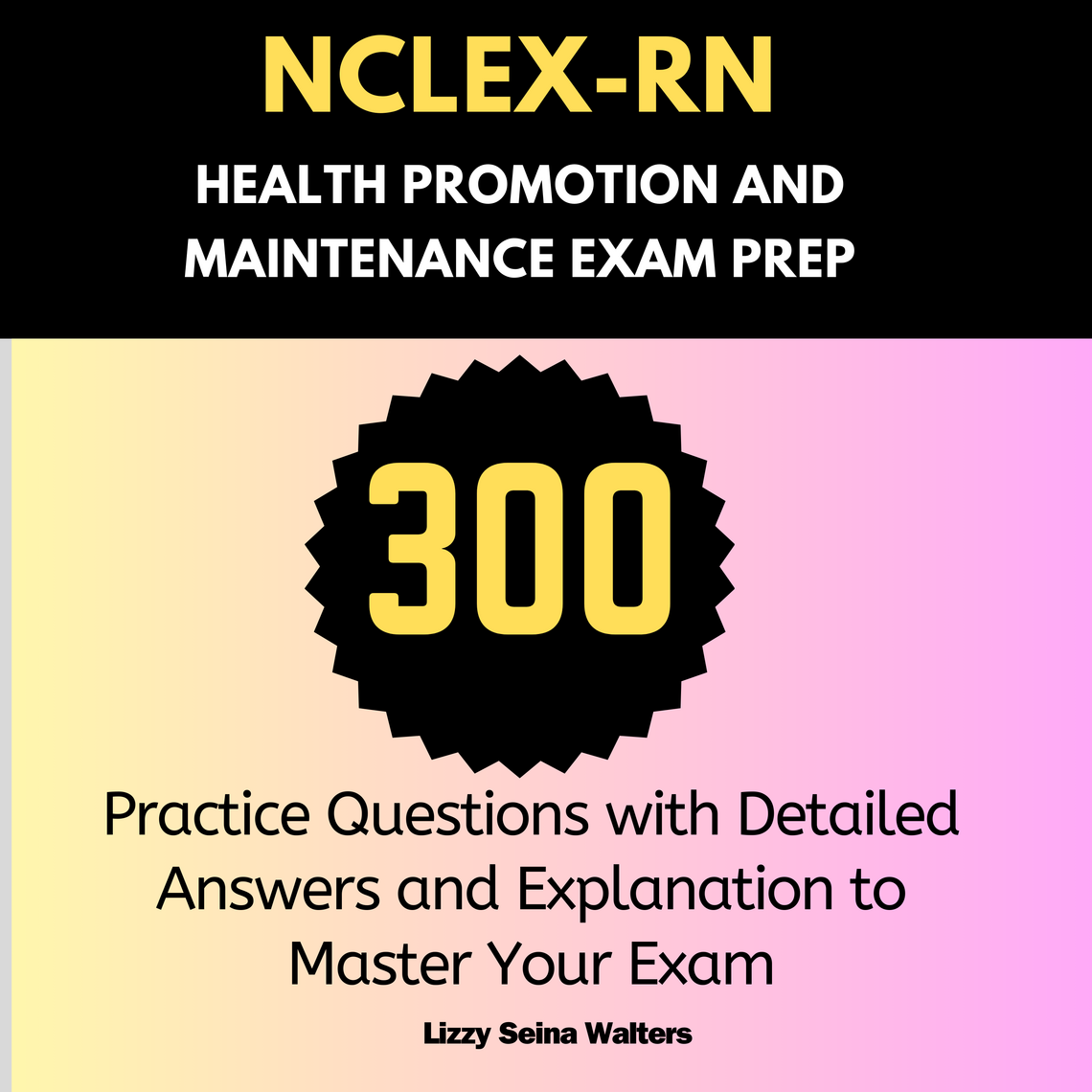 NCLEXRN Health Promotion and Maintenance Exam Prep by Lizzy Seina