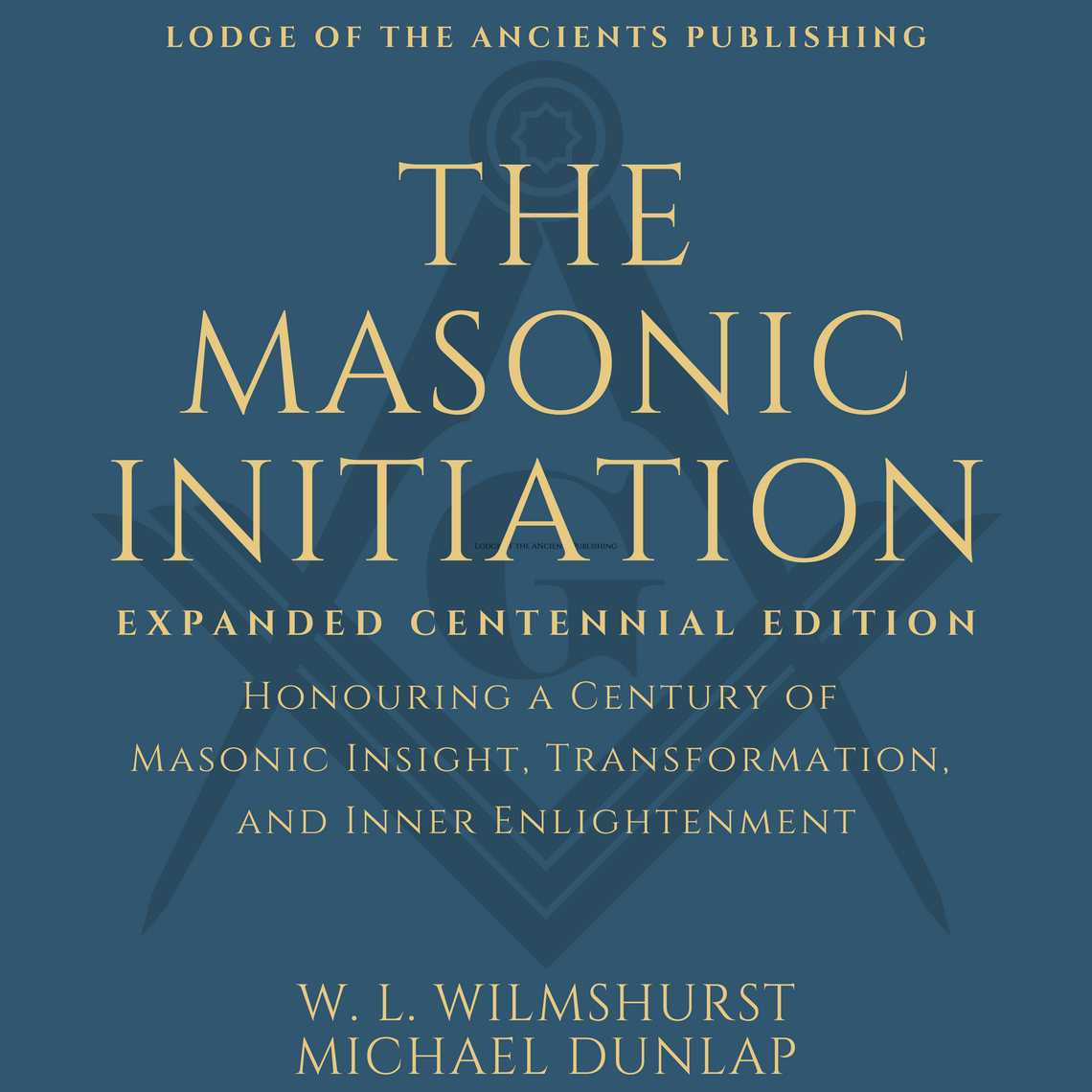 The Masonic Initiation by Walter Leslie Wilmshurst, Michael Dunlap ...