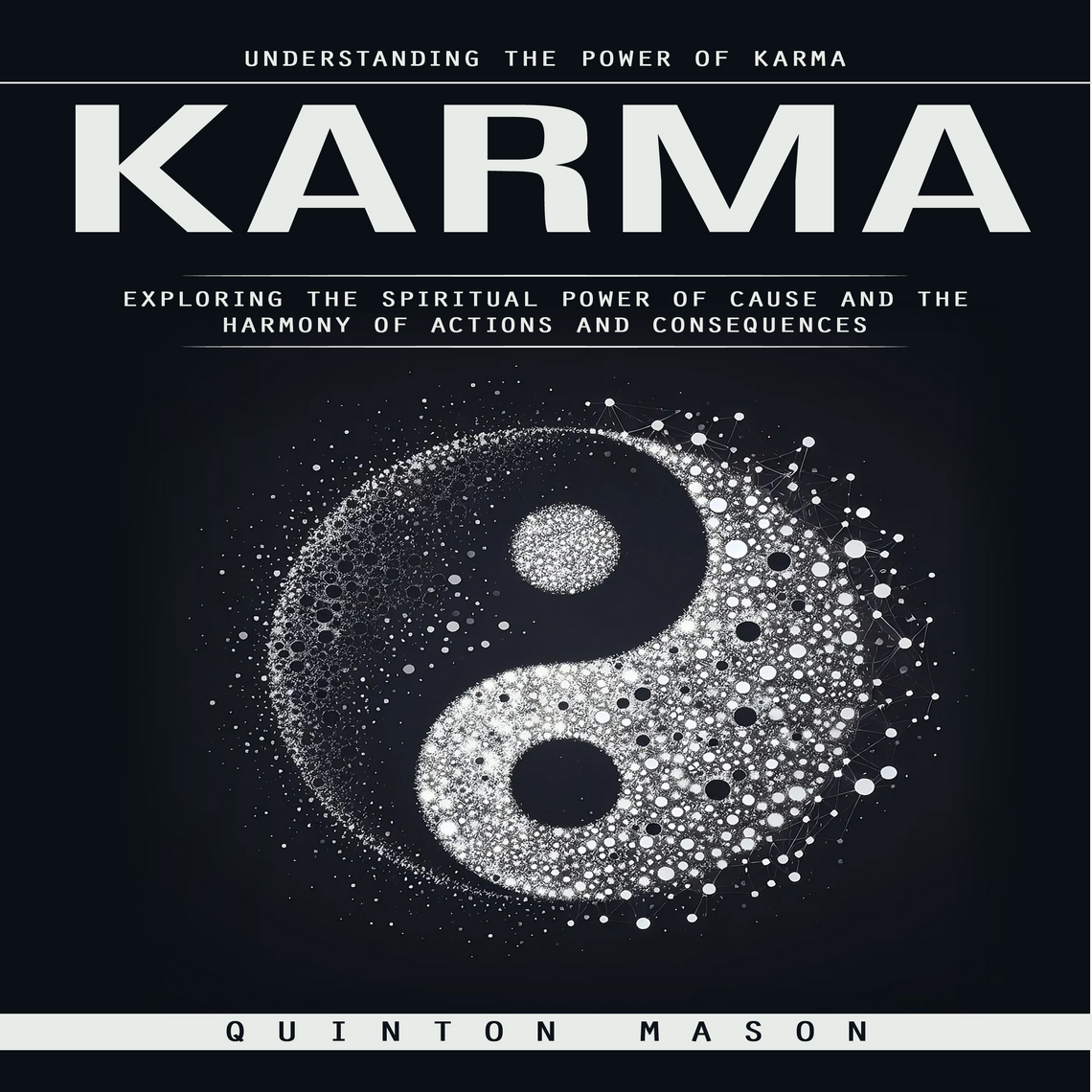 Karma: Understanding the Power of Karma (Exploring the Spiritual Power ...