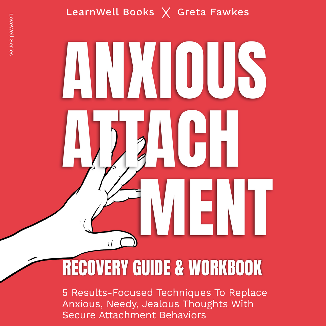Anxious Attachment Recovery : Guide & Workbook by Greta Fawkes ...