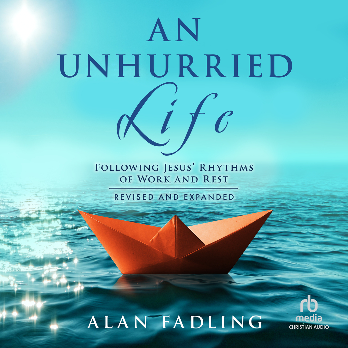 An Unhurried Life by Alan Fadling (Audiobook) - Read free for 30 days
