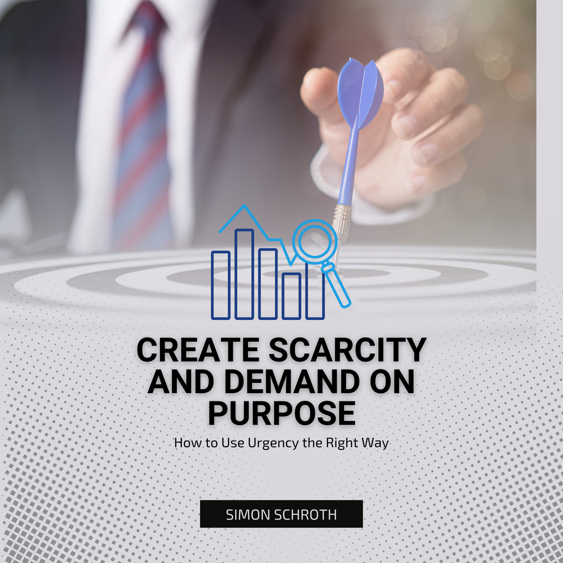Create Scarcity and Demand on Purpose by Simon Schroth (Audiobook ...