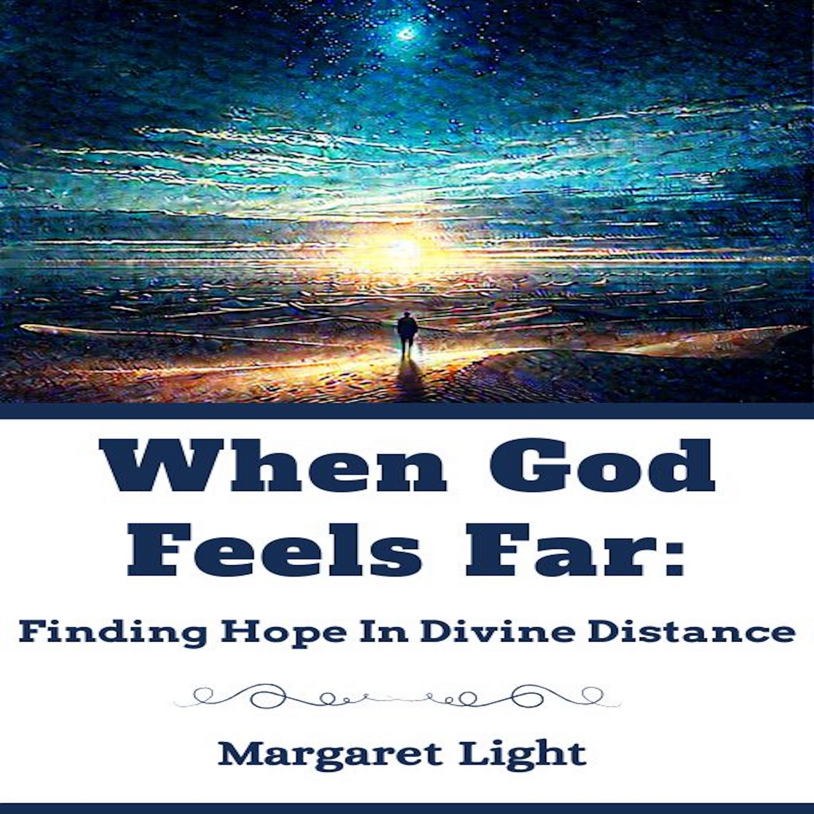 When God Feels Far: Finding Hope in Divine Distance. by Margaret Light ...