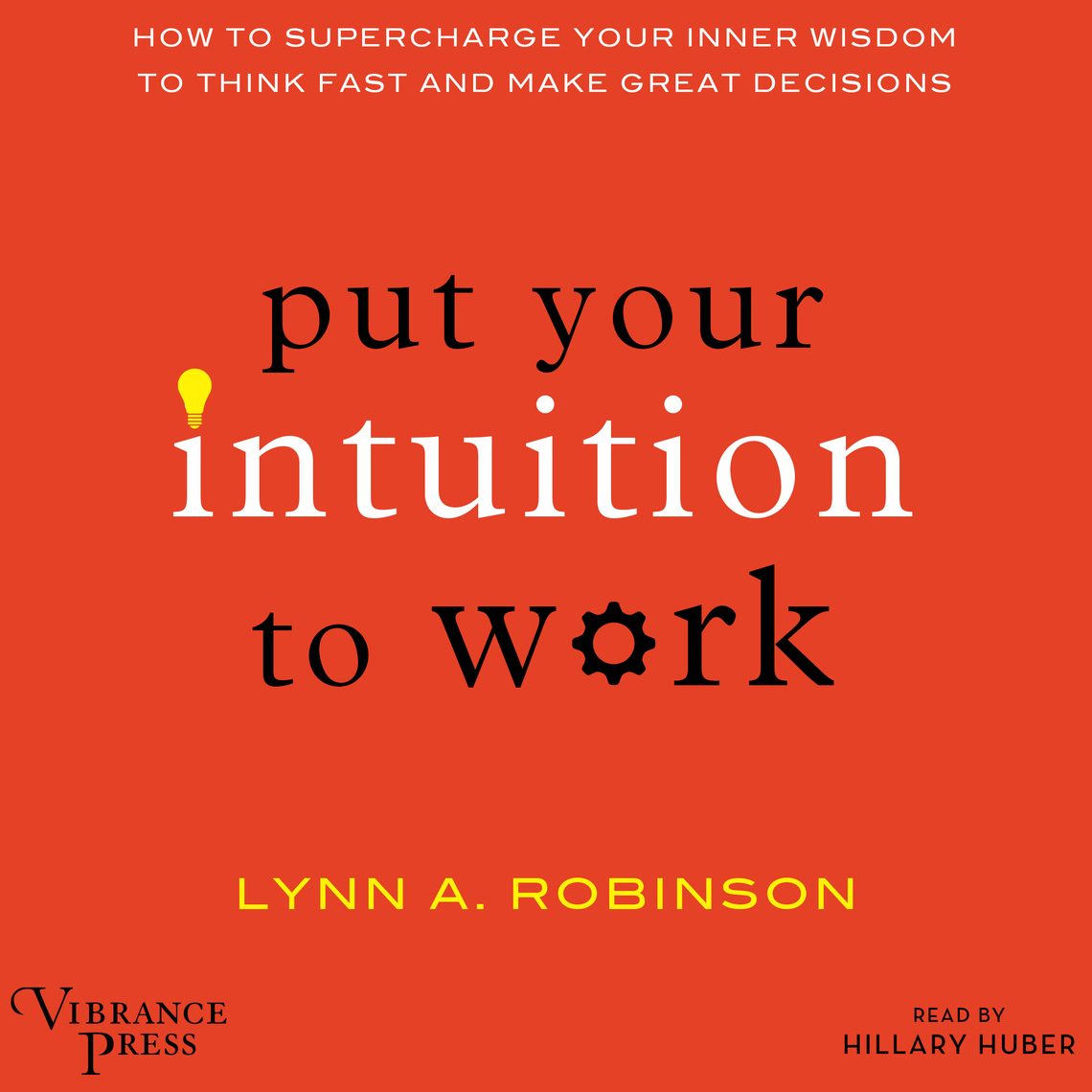 Put Your Intuition to Work by Lynn A. Robinson (Audiobook) - Read free ...