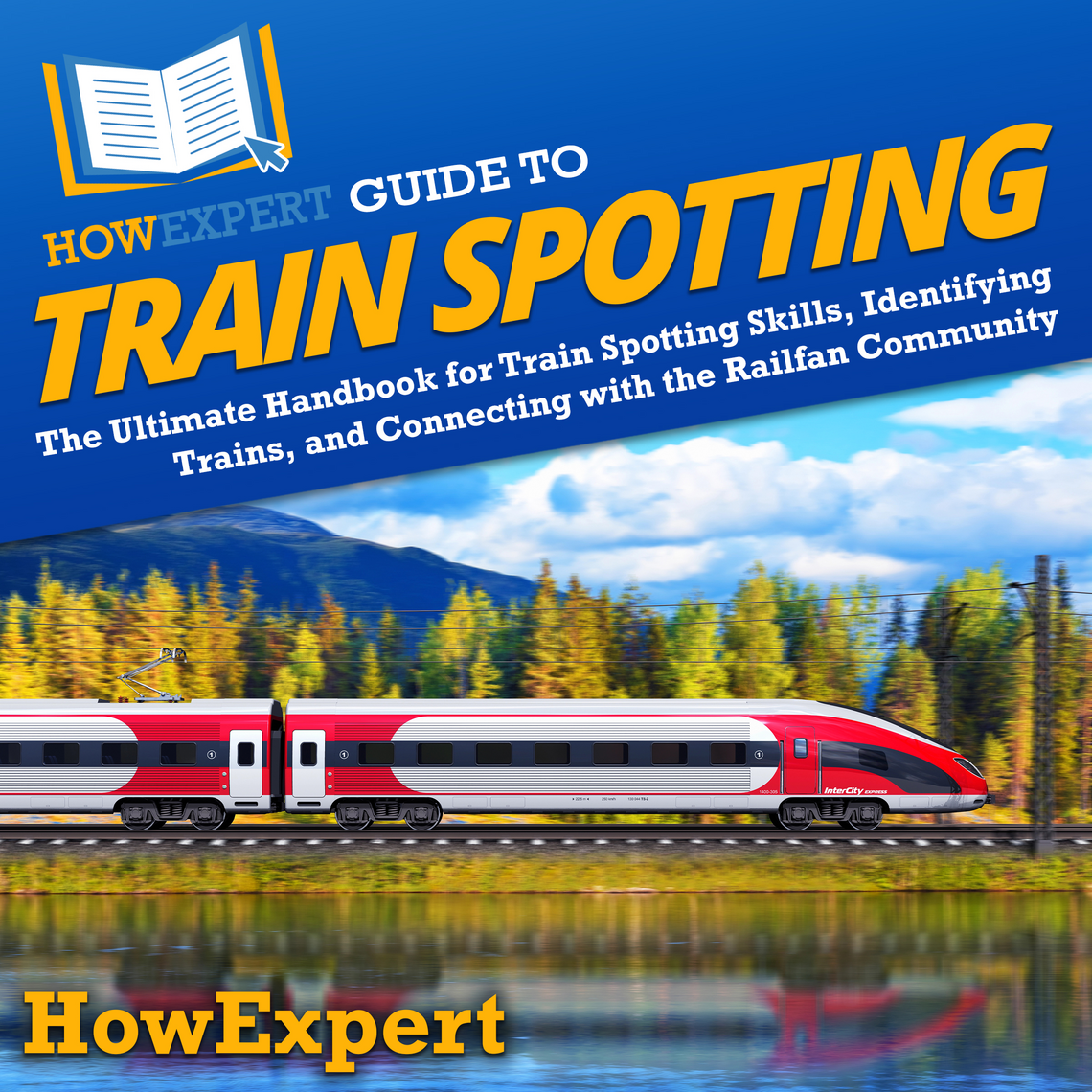 HowExpert Guide to Train Spotting by HowExpert (Audiobook) - Read free ...