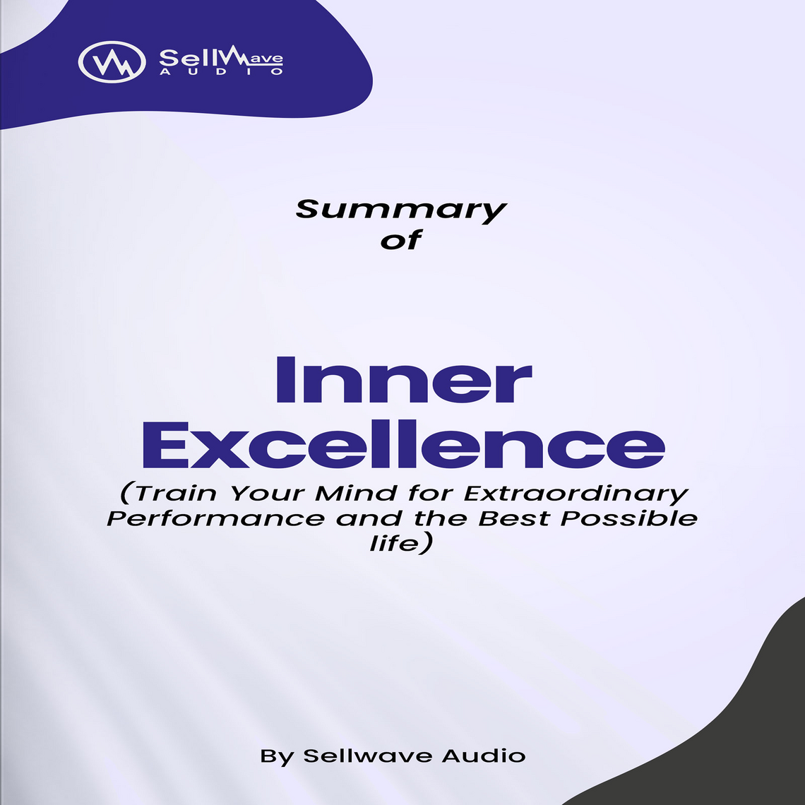 Summary of Inner Excellence by SellWave Audio (Audiobook) - Read free ...