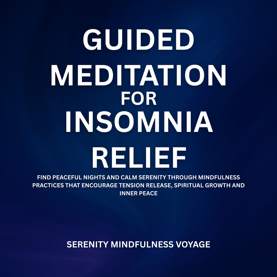 Guided Meditation For Insomnia Relief by Serenity Mindfulness Voyage ...