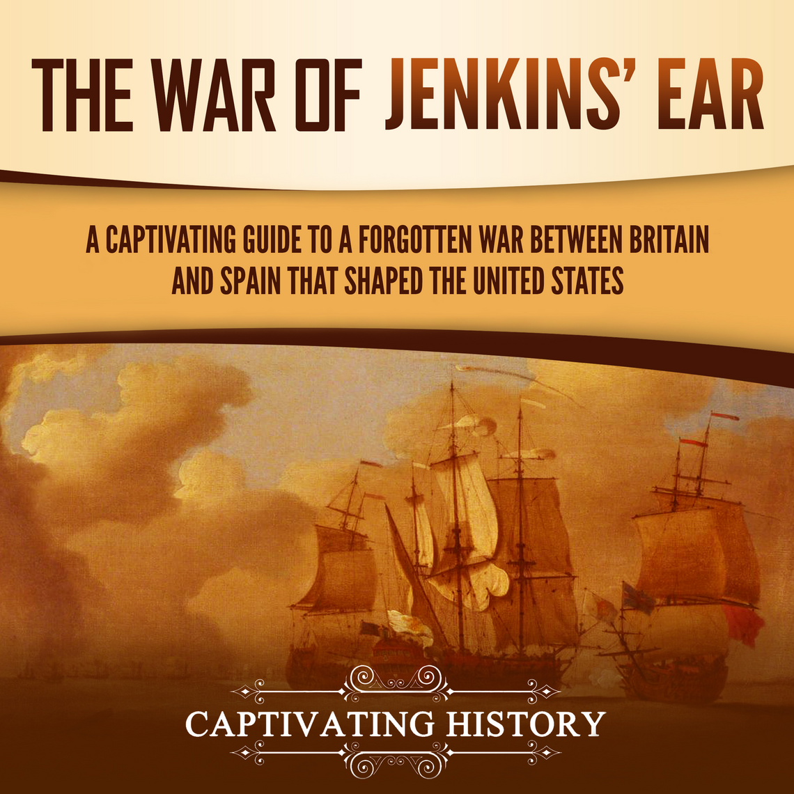 The War of Jenkins’ Ear by Captivating History (Audiobook) - Read free ...