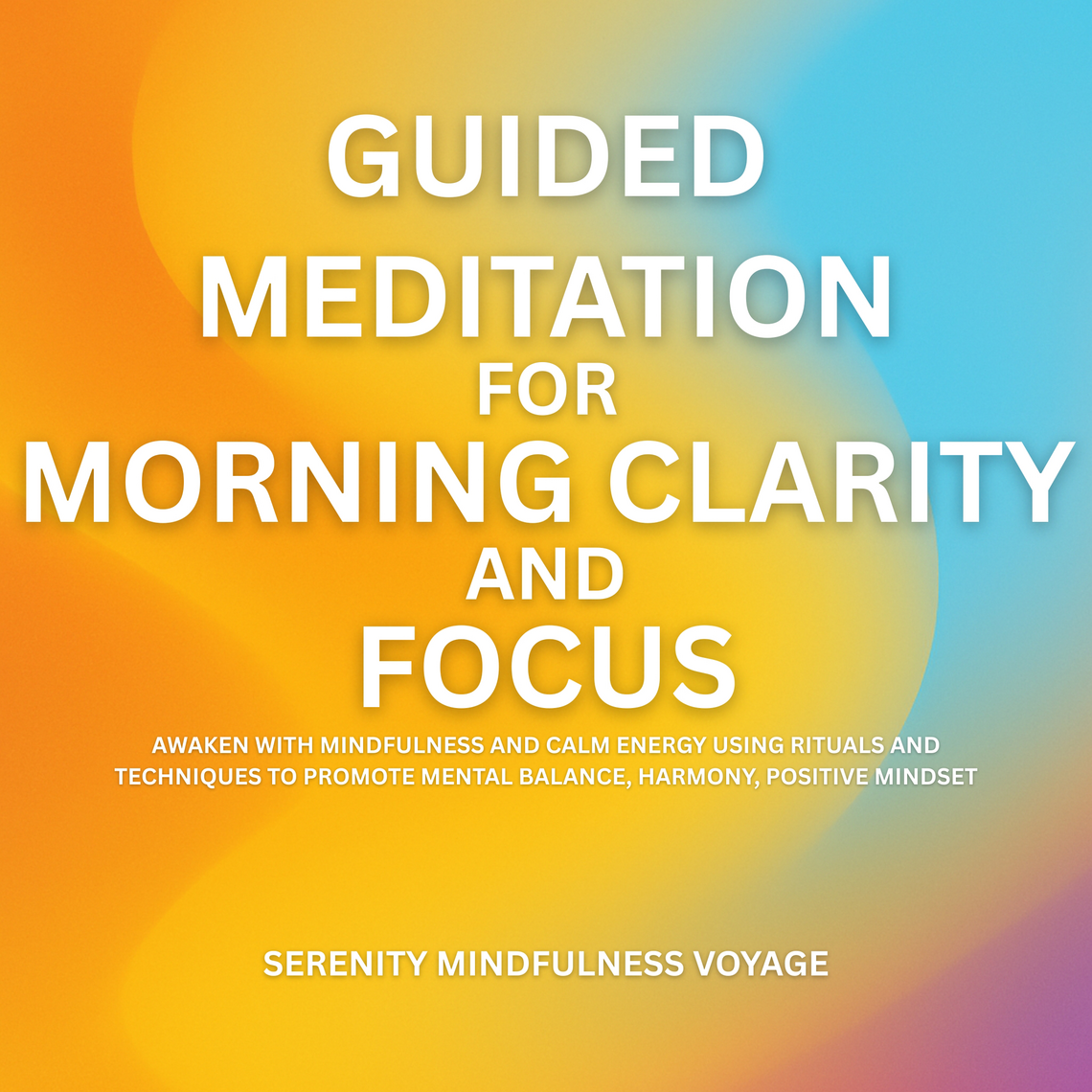 Guided Meditation For Morning Clarity And Focus by Serenity Mindfulness ...
