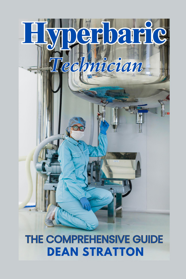 Hyperbaric Technician - The Comprehensive Guide by DEAN STRATTON ...