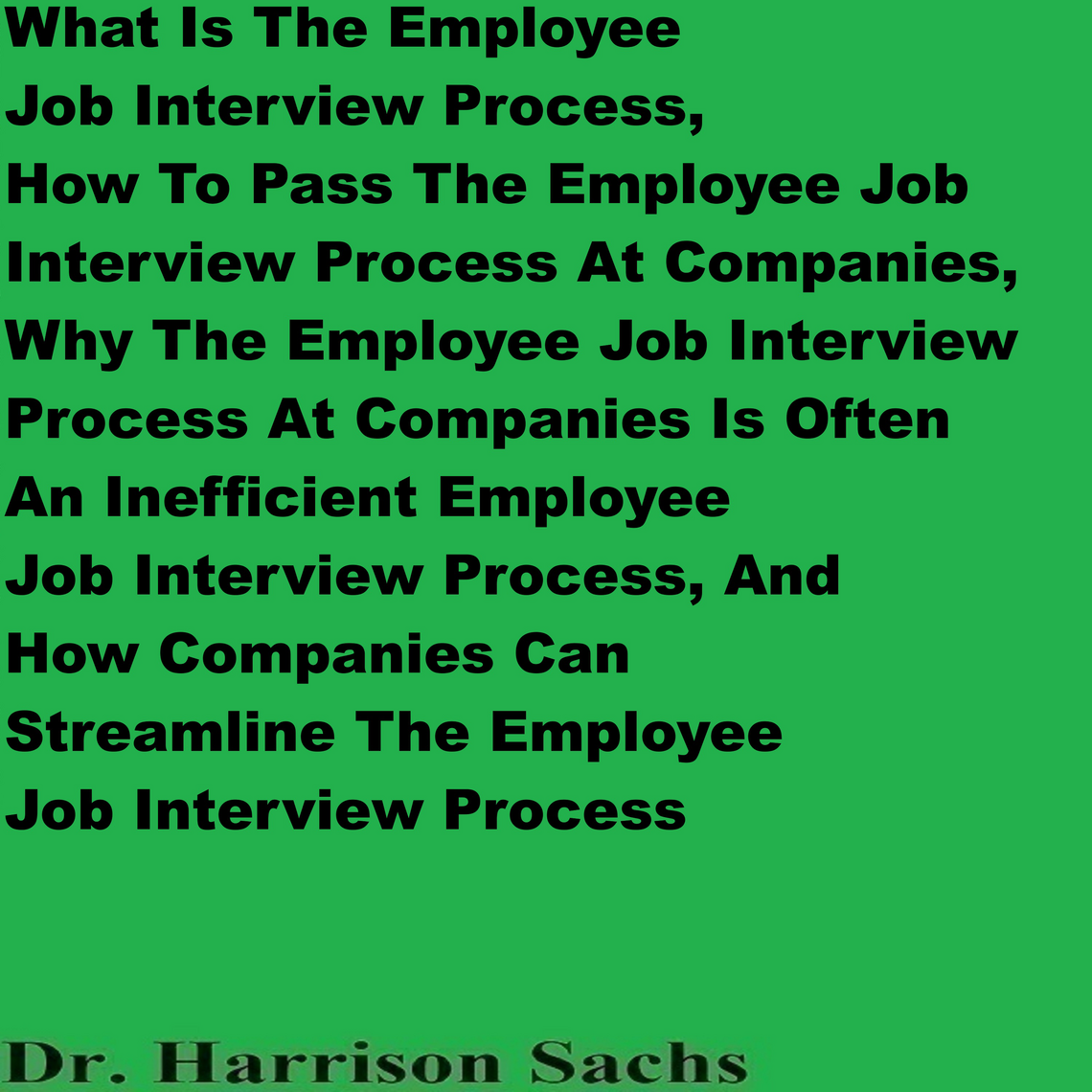 What Is The Employee Job Interview Process, How To Pass The Employee ...