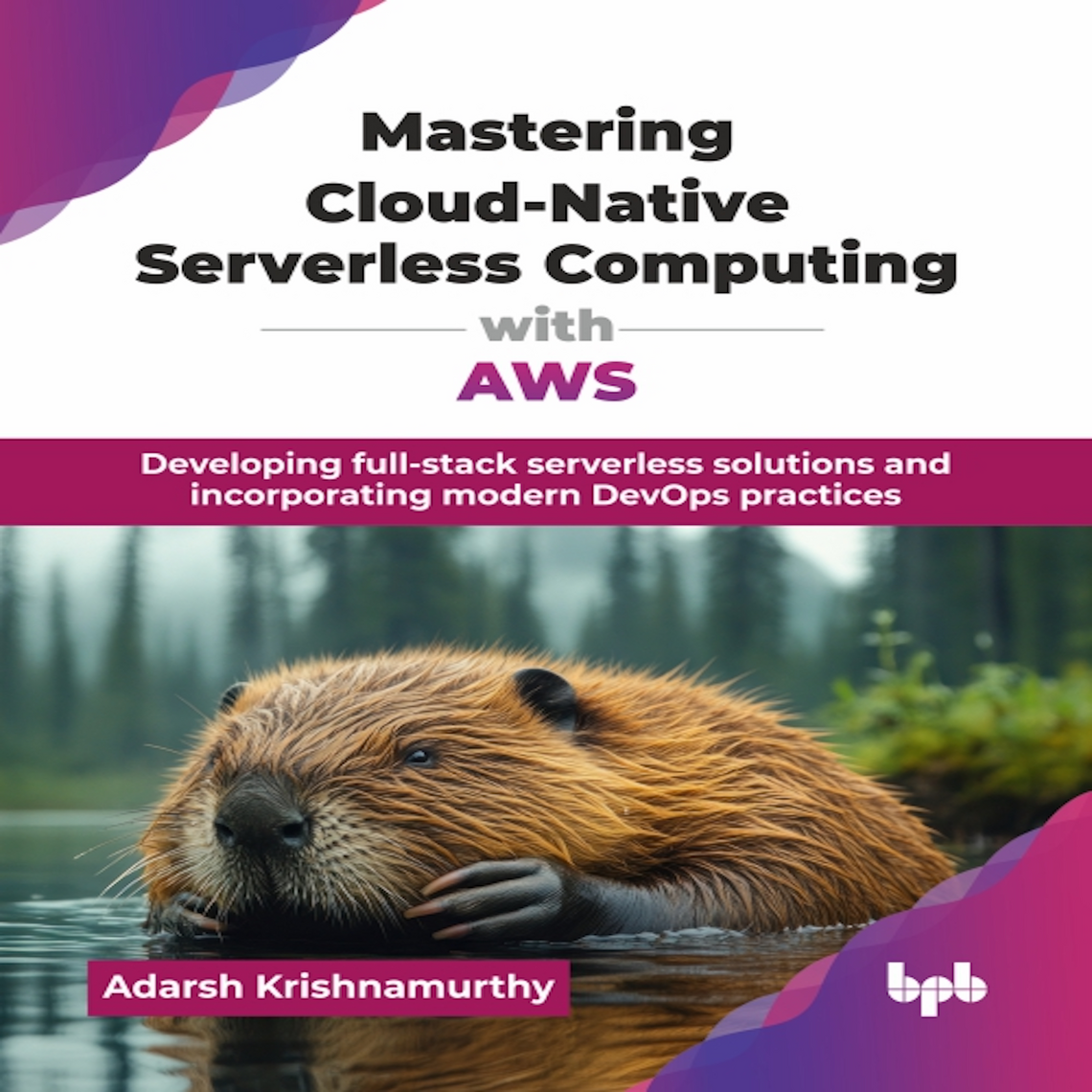 Mastering Cloud-Native Serverless Computing with AWS by Adarsh ...