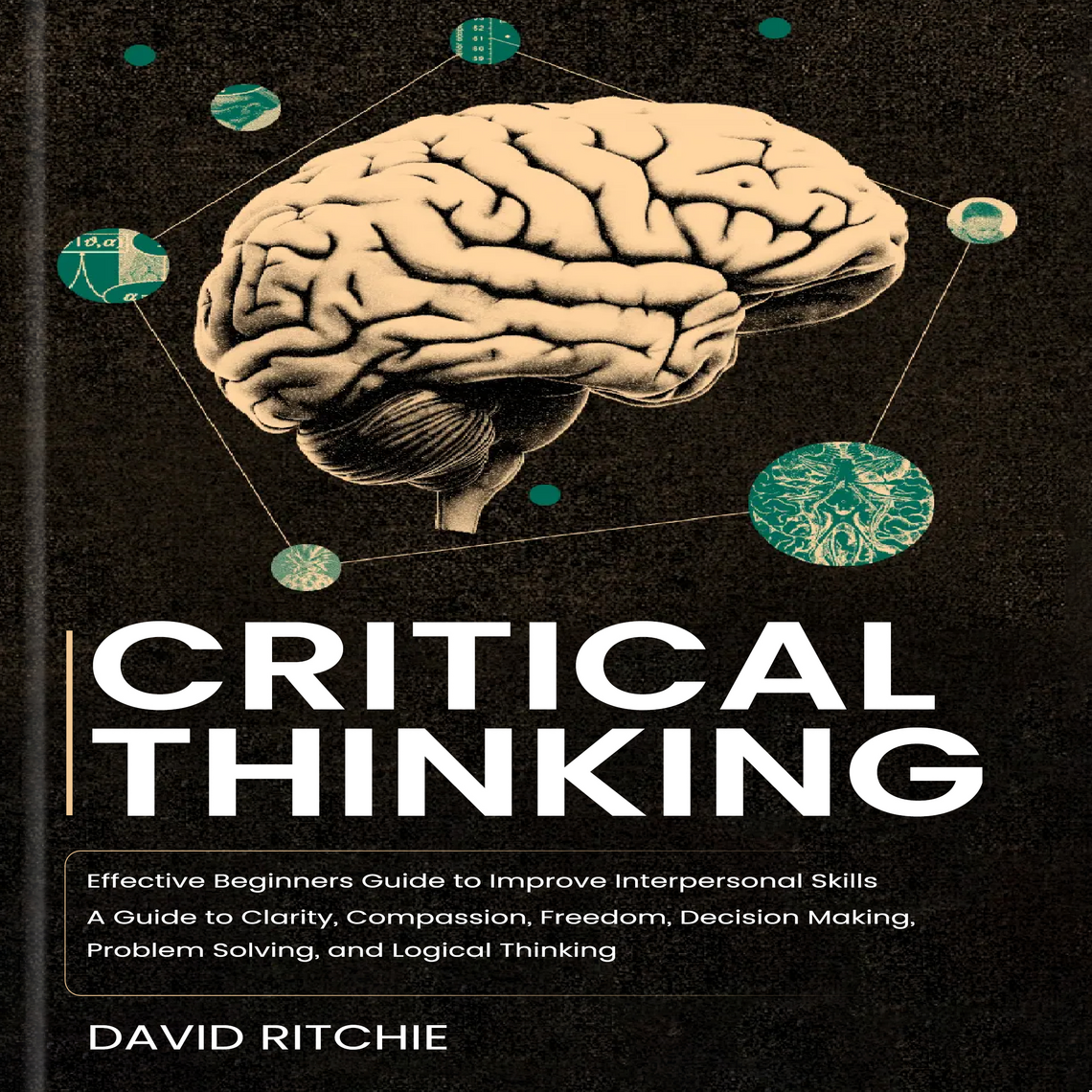 Critical Thinking: Effective Beginners Guide to Improve Interpersonal ...