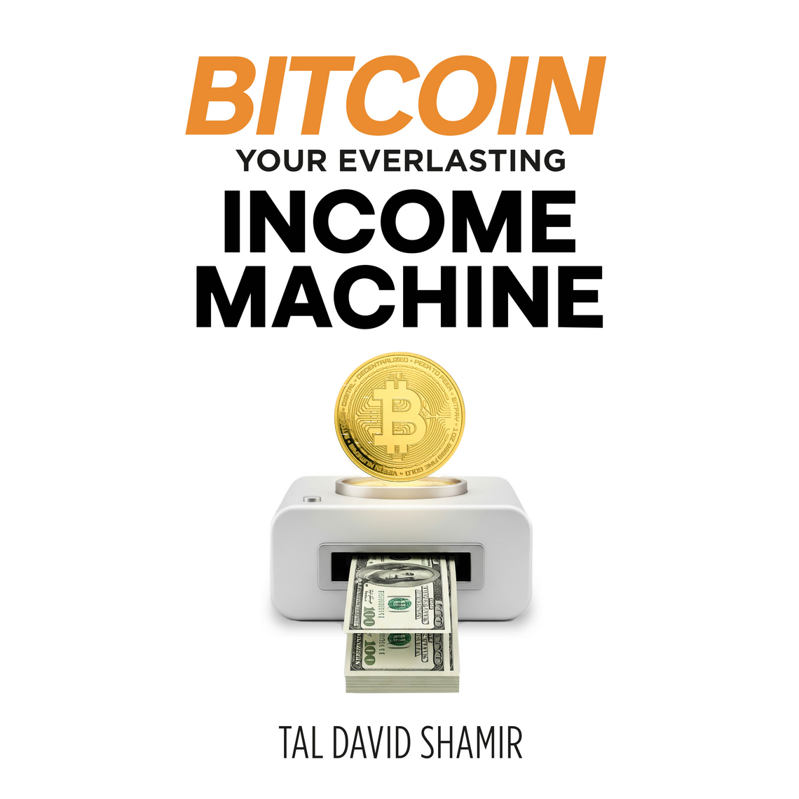 Bitcoin your everlasting income machine by Tal David Shamir (Audiobook) -  Read free for 30 days