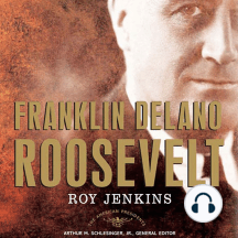 Franklin Delano Roosevelt: The American Presidents Series: The 32nd President, 1933-1945
