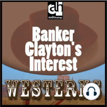 Banker Clayton's Interest: Westerns