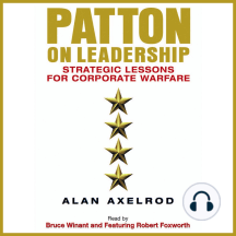 Patton on Leadership: Strategic Lessons for Corporate Warfare