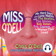 Miss O'Dell: My Hard Days and Long Nights with The Beatles,The Stones, Bob Dylan, Eric Clapton, and the Women They Loved