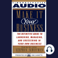 Make It Your Business: The Definitive Guide for Launching and Succeeding in Your Own Business