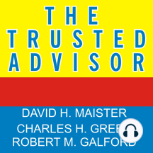 Listen To The Trusted Advisor Audiobook By Robert M Galford Charles H Green And David H Maister