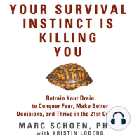 Your Survival Instinct Is Killing You: Retrain Your Brain to Conquer Fear, Make Better Decisions, and Thrive in the 21st Century