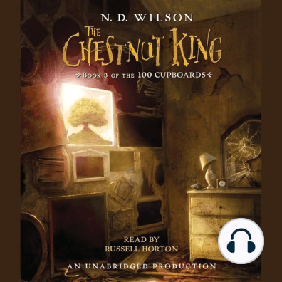 The Chestnut King By N D Wilson And Russell Horton Audiobook Listen Online