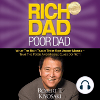 Rich Dad Poor Dad: What The Rich Teach Their Kids About Money - That the Poor and Middle Class Do Not!