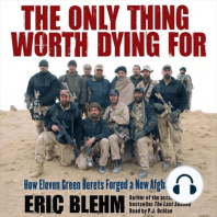 The Only Thing Worth Dying For: How Eleven Green Berets Fought for a New Afghanistan