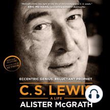 C. S. Lewis - A Life: Eccentric Genius, Reluctant Prophet