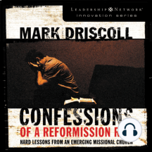 Confessions Of A Reformission Rev. By Mark Driscoll - Audiobook | Scribd