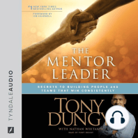 The Mentor Leader: Secrets to Building People & Teams That Win Consistently
