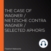 The Case of Wagner / Nietzsche Contra Wagner / Selected Aphoris