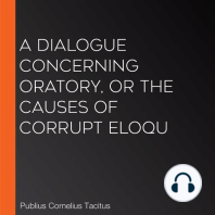 A Dialogue Concerning Oratory, or the Causes of Corrupt Eloqu