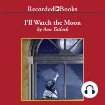 I Ll Watch The Moon By Ann Tatlock And Christina Moore Audiobook Listen Online