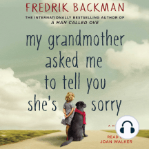 Listen To My Grandmother Asked Me To Tell You She S Sorry Audiobook Fredrik Backman