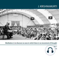 Meditation is to Discover an Area in Which There is No Movement of Thought