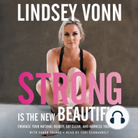 Strong is the New Beautiful: Embrace Your Natural Beauty, Eat Clean, and Harness Your Power