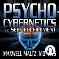 Psycho-Cybernetics and Self-Fulfillment: The Pscycho-Cybernetics Mastery Series