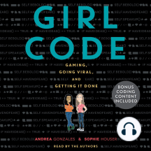 Girl Code: Gaming, Going Viral, and Getting it Done