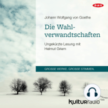 Die Wahlverwandtschaften (Ungekürzte Lesung)